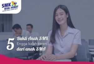 5 Bukti Anak SMK Engga Kalah Keren dari Anak SMA | TopKarir.com
